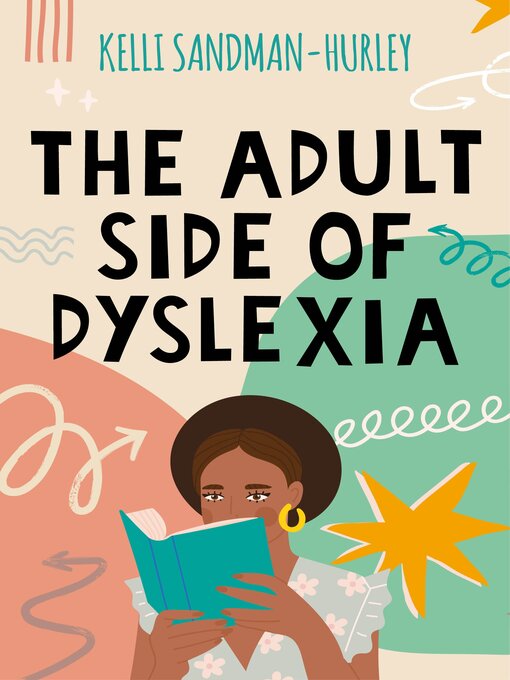 Title details for The Adult Side of Dyslexia by Kelli Sandman-Hurley - Available